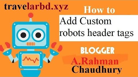 Blogger SEO -How to enable Custom Robots header tag Blogspot