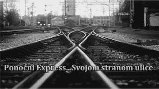 Video thumbnail of "Ponoćni Express - Svojom stranom ulice"