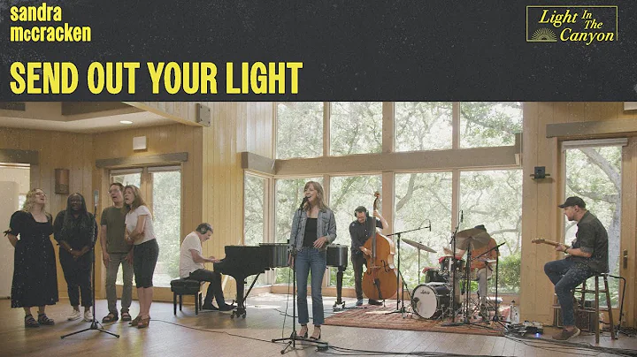 Send Out Your Light | Sandra McCracken (Official M...