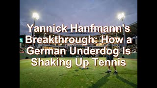 Yannick Hanfmann's Breakthrough: How a German Underdog Is Shaking Up Tennis