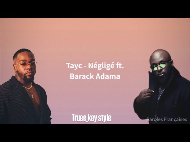 Tonton Tayc - Négligé (feat. Barack Adama) (truee_key style) di YouTube