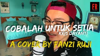 Cobalah Untuk Setia - Fanzi Ruji