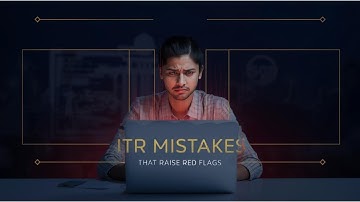 Tax Officers are Flagging these mistakes in your ITR