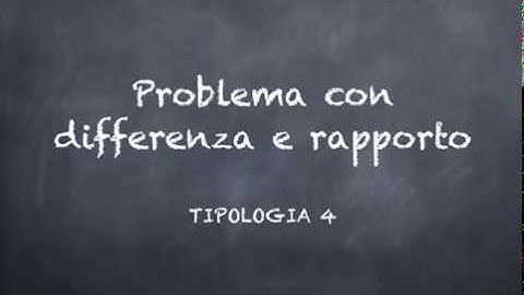 Problemi con differenza e rapporto