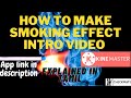 How to make smoking effect intro  kinemaster  explained in tamil  checkmate