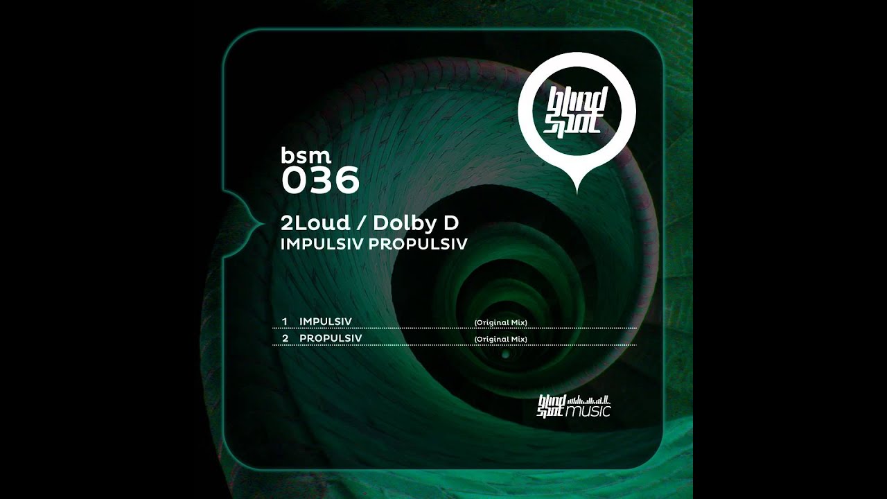 2Loud, Dolby D - Propulsiv (Original Mix) on Blind Spot Music