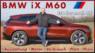 BMW iX M60 Das 619 PS Elektro SUV im Test | Motor Reichweite Batterie Laden Preis Review eAuto 2023