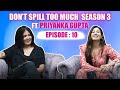 Dont spill too much season 3 episode 10 with priyanka gupta   shreya kalra