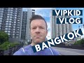 VIPKid Travel &amp; Teach: Bangkok Vlog