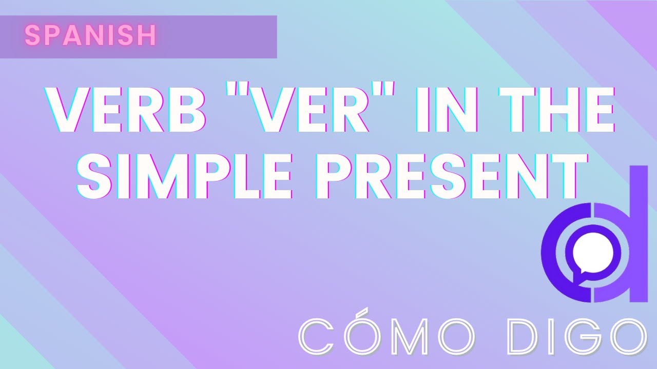 Verb ver in the Simple Present- Spanish Grammar - YouTube