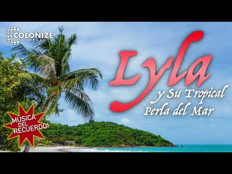 Cumbia Mix - Mejores Tropicanas De Lyla Y Su Tropical Perla Del Mar