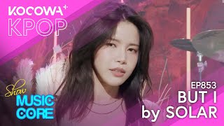 Solar - But I | Show! Music Core EP853 | KOCOWA+