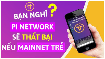 PI NETWORK | Bạn Nghĩ Pi Có Kịp Mainnet Không? Liệu Pi Network Có Thất Bại?