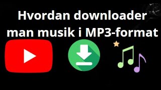 Hvordan downloader man musik fra YouTube i MP3-format?