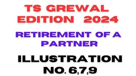 illustration 6,7,9 of retirement of a partner ts grewal edition 2025 ‎@sethsaccountancytricks