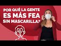 Por qué parecemos MÁS GUAPOS CON MASCARILLA? La gente cambia cuando se quita la mascarilla