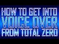 How to Get into VOICE OVER from ZERO