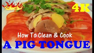 (4K) How To Clean And Cook A PIG TONGUE ??// Tropical Taste !