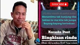 BINGKISAN RINDU | Karaoke duet cewe | SMULE