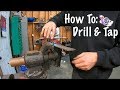 How To Drill and Tap Holes Standard and Pipe