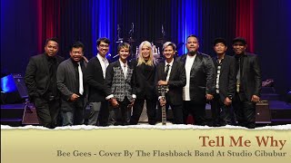 Flashback Band (Cover) Tell Me Why - The Beegees. Voc : Koza @flashbackband8307 @studiocibubur7299