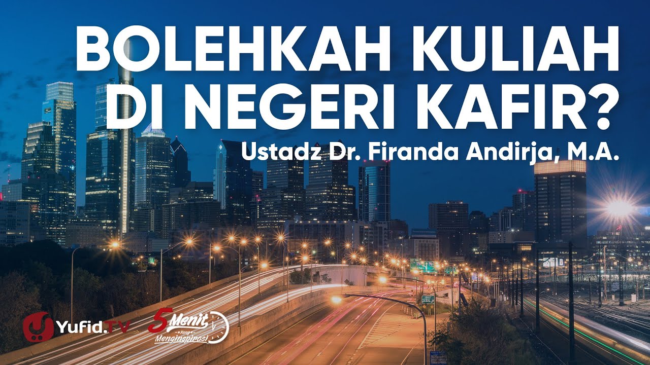 Kuliah di Luar Negeri? Simak Nasihat Ini - Ustadz Firanda Andirja 
