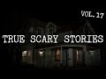 12 TRUE SCARY STORIES [Compilation Vol.17]