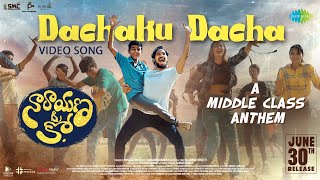 Dachaku Dacha - Video Song | Narayana & Co | Sudhakar Komakula | Suresh Bobbili | Ram Miriyala