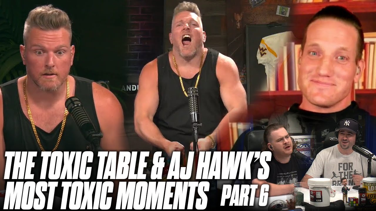 Pat McAfee Show's Toxic Table & AJ Hawk's Most TOXIC Moments Part 6