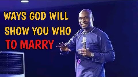 Ways God Will Show You Who To Marry| Apostle Joshua Selman