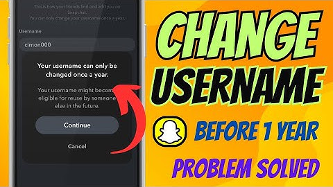 Your Username Can Only Be Changed Once A Year On Snapchat Problem Solve/Change username Before 1year