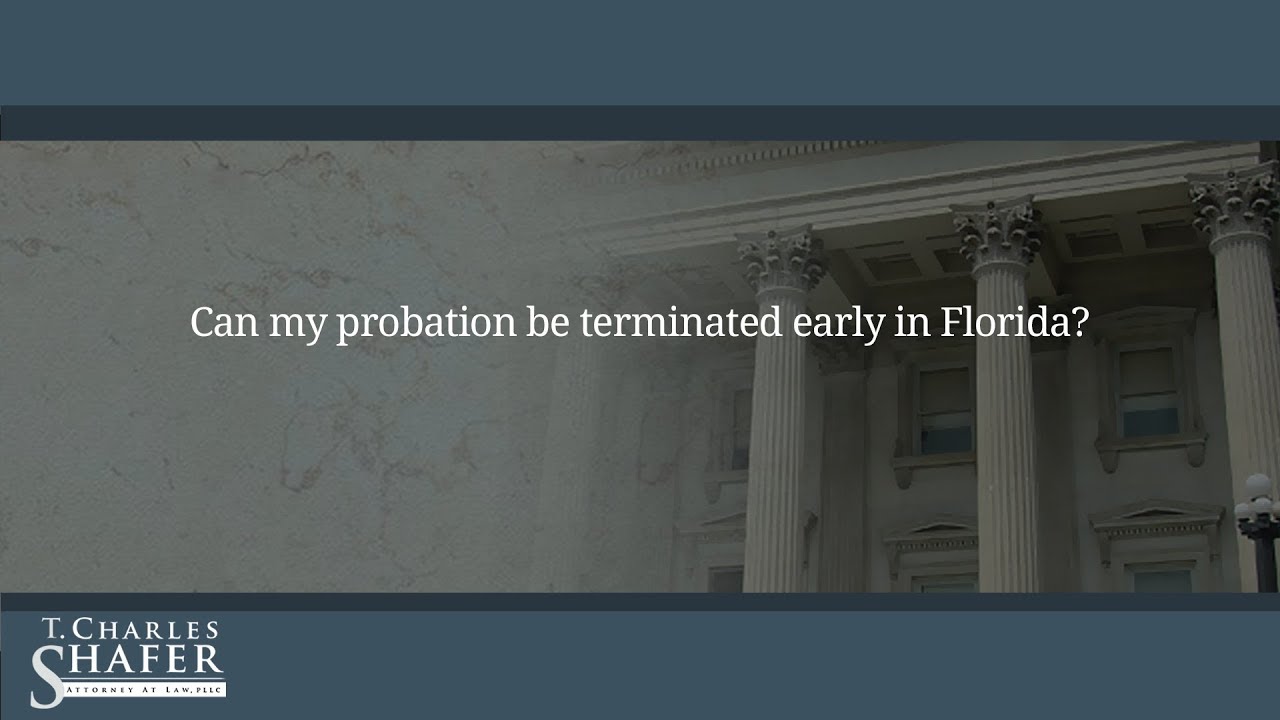 Can My Probation Be Terminated Early In Florida?