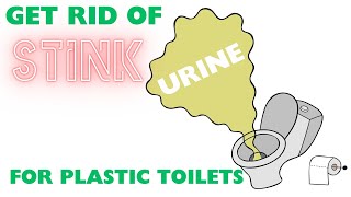 RV Toilet Urine Smell Fix - For plastic RV toilets