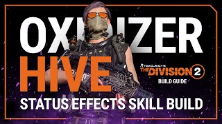 The Division 2 | Oxidizer Hive Status Effects Skill Build