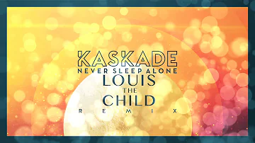 Kaskade - Never Sleep Alone (Louis The Child Remix)