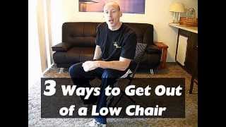 How to Get Out of a LOW CHAIR