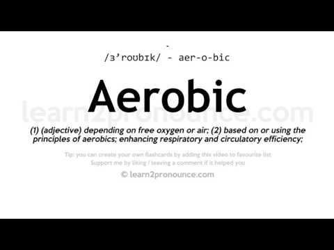 Произношение аэробный | Определение Aerobic