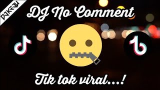 TIK TOK VIRAL❗DJ NO COMMENT [ Jaypong Remix ] FULL BASS | DJ TERBARU 2021 🔊 🎶