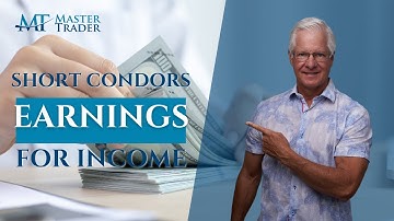 Short Iron Condors Into Earnings $$ for Range Bound Setups - MasterTrader.com