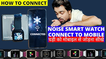 Noise Smart Watch Connect To Mobile | Smart Watch Ko Mobile Se Kaise Connect Kare | Colorfit pro 2