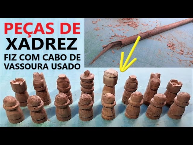 Peças de Xadrez Fiz com Cabo de Vassoura (com Legendas) 