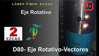 [Fiber-EZCAD] Eje Rotativo D80 - Vectores