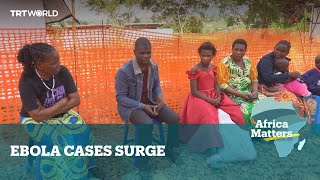 Africa Matters: DRC Ebola cases surge to highest in single month
