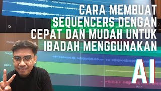 Cara Membuat Sequencers dengan Cepat dan Mudah untuk Ibadah Menggunakan AI screenshot 4