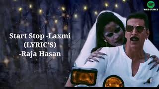 Start Stop-Laxmi (LYRIC'S) || Raja Hasan || Akshey Kumar