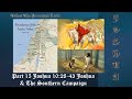 Part 15 Joshua 10:28-43 Joshua &amp; The Southern Campaign   Monday 11 March 2024