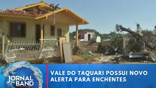 Vale do Taquari possui novo alerta para enchentes | Jornal da Band
