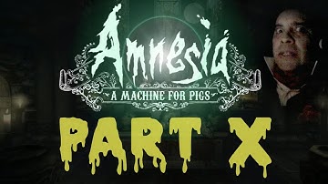 Amnesia - A Machine for Pigs - Part 10: VORKING ZE MACHINES!
