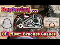 Replacing Oil Filter Bracket Gasket