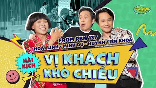 Pbn137 Hài Kịch Vị Khách Khó Chiều - Hoài Linh Minh Dự Huỳnh Tiến Khoa